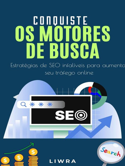 Title details for Conquiste os Motores de busca--Estratégias de SEO infalíveis para aumentar seu tráfego online by Liwra - Available